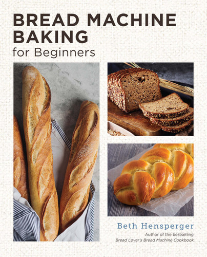 Bread Machine Baking for Beginners: Effortless Perfect Bread (New Shoe Press) book cover by Beth Hensperger