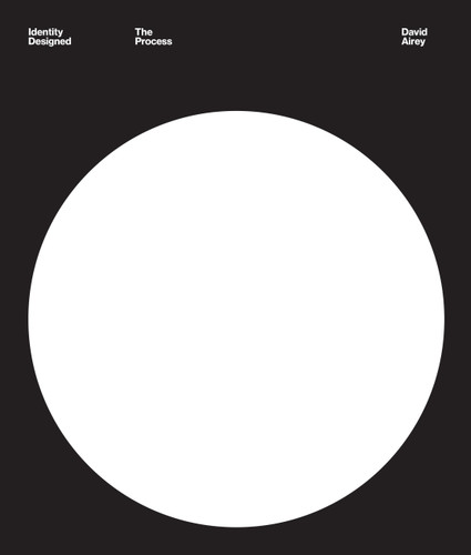 Identity Designed: The Process: Research, Strategy, Design, Implementation book cover by David Airey