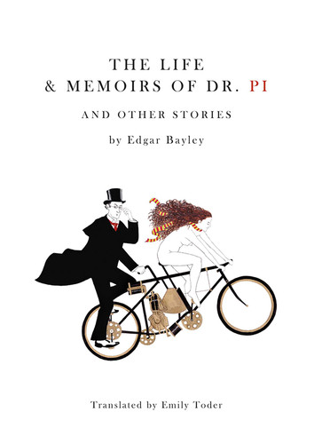 Life and Memoirs of Doctor Pi and Other Stories book cover by Edgar Bayley