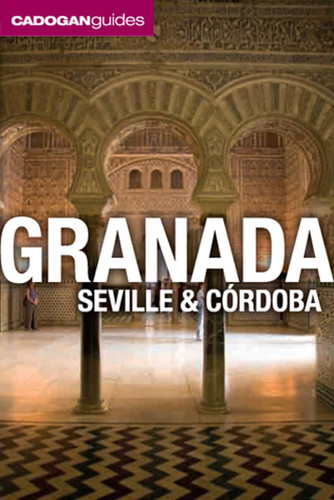Granada, Seville and Cordoba (Cadogan Guides) (Cadogan Guides) book cover by Dana Facaros, Michael Pauls