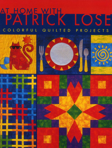 At Home with Patrick Lose: Colorful Quilted Projects book cover by Patrick Lose