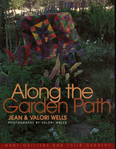 Along the Garden Path: More Quilters and Their Gardens book cover by Jean Wells, Valori Wells