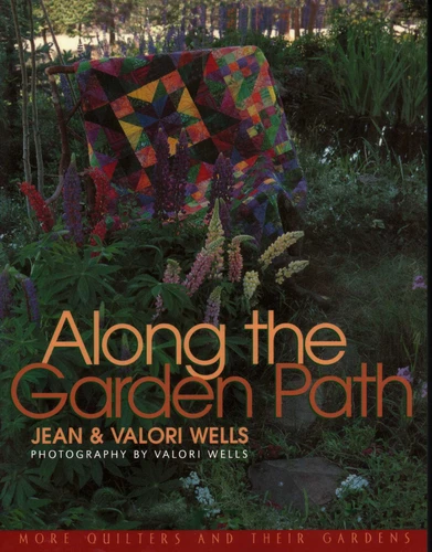 Along the Garden Path: More Quilters and Their Gardens book cover by Jean Wells, Valori Wells