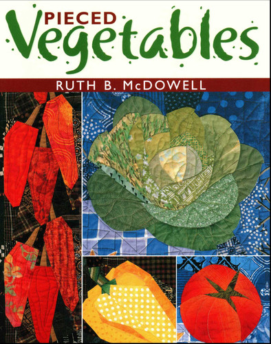 Pieced Vegetables book cover by Ruth B. McDowell