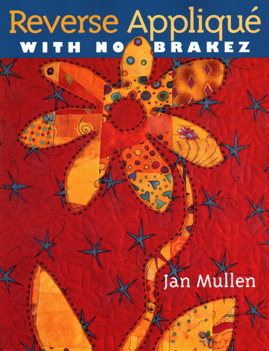 Reverse Appliqué with No Brakez book cover by Jan Mullen