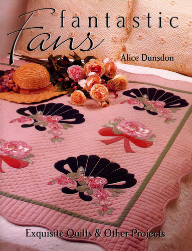 Fantastic Fans: Exquisite Quilts & Other Projects book cover by Alice Dunsdon