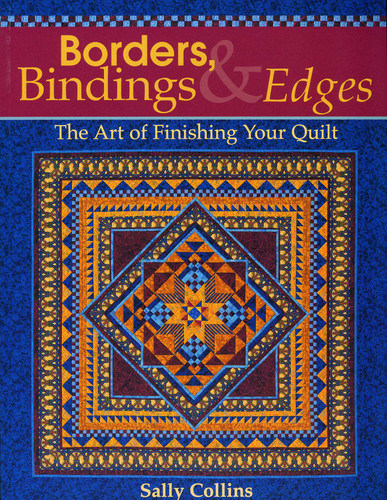 Borders, Bindings & Edges: The Art of Finishing Your Quilt book cover by Sally Collins