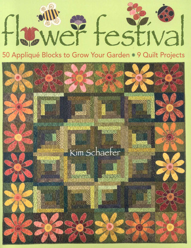 Flower Festival: 50 Appliqué Blocks to Grow Your Garden - 9 Quilt Projects book cover by Kim Schaefer