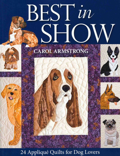 Best In Show - 24 Appliqué Quilts for Dog Lovers book cover by Carol Armstrong