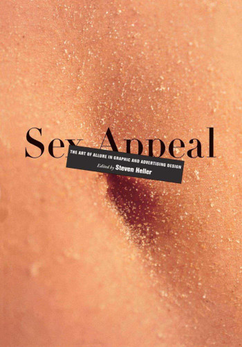 Sex Appeal: The Art of Allure in Graphic and Advertising Design book cover by 