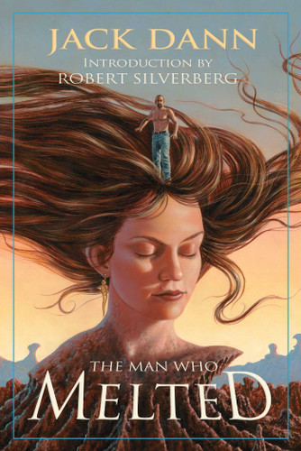 The Man Who Melted book cover by Jack Dann