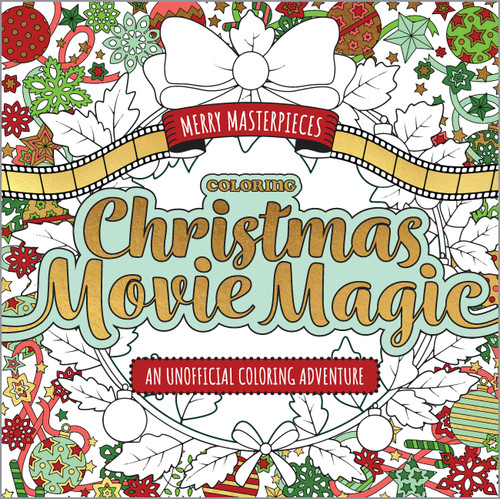 Merry Masterpieces: Coloring Christmas Movie Magic: An Unofficial Coloring Adventure book cover by Walter Foster Creative Team