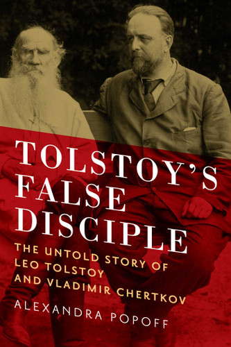Tolstoy's False Disciple book cover by Alexandra Popoff