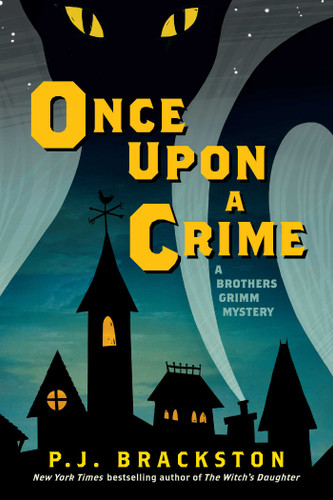Once Upon a Crime: A Brothers Grimm Mystery (Brothers Grimm Mysteries) book cover by P. J. Brackston