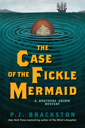 The Case of the Fickle Mermaid: A Brothers Grimm Mystery (Brothers Grimm Mysteries) book cover by P. J. Brackston