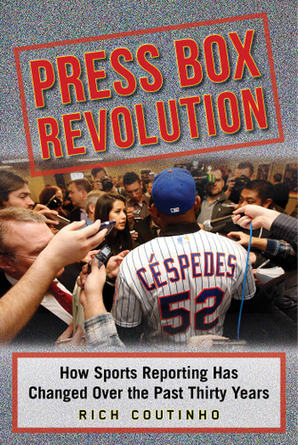 Press Box Revolution: How Sports Reporting Has Changed Over the Past Thirty Years book cover by Rich Coutinho