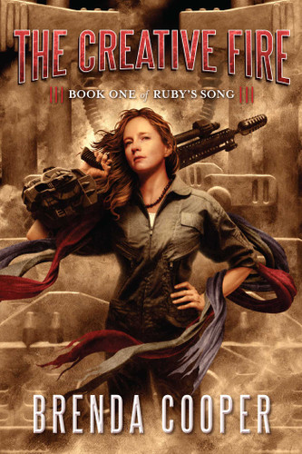 The Creative Fire (Ruby's Song) book cover by Brenda Cooper