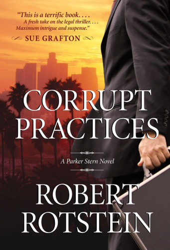 Corrupt Practices: A Parker Stern Novel (Parker Stern) book cover by Robert Rotstein