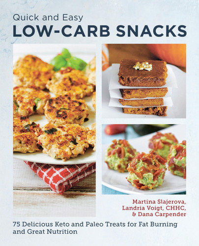 Quick and Easy Low Carb Snacks: 75 Delicious Keto and Paleo Treats for Fat Burning and Great Nutrition book cover by Dana Carpender, Martina Slajerova