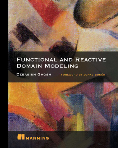 Functional and Reactive Domain Modeling book cover by Debasish Ghosh