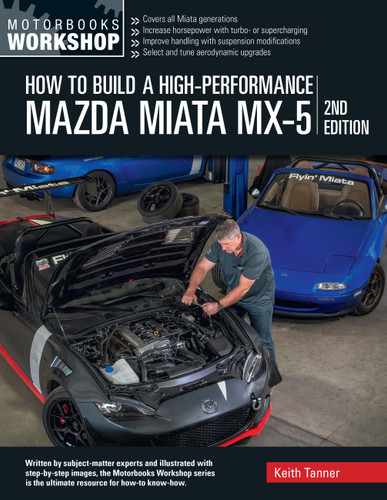 How to Build a High-Performance Mazda Miata MX-5, 2nd Edition (Motorbooks Workshop) book cover by Keith Tanner