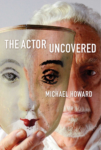 The Actor Uncovered book cover by Michael Howard