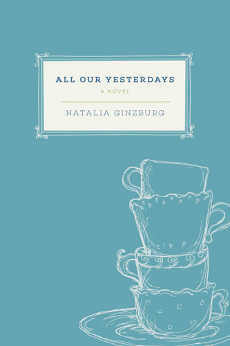 All Our Yesterdays: A Novel book cover by Natalia Ginzburg