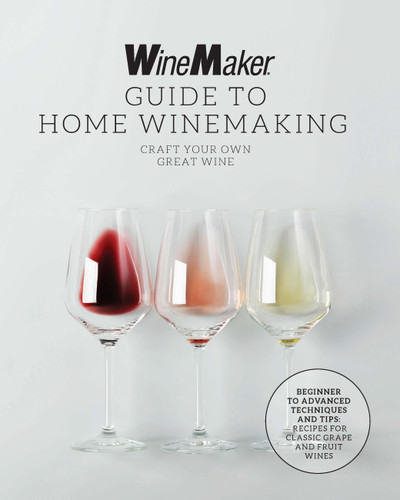The WineMaker Guide to Home Winemaking: Craft Your Own Great Wine * Beginner to Advanced Techniques and Tips * Recipes for Classic Grape and Fruit Wines book cover by WineMaker