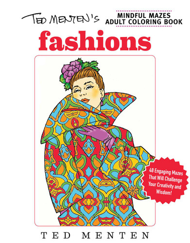 Ted Menten's Mindful Mazes Coloring Book: Fashions book cover by Ted Menten
