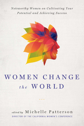Women Change the World: Noteworthy Women on Cultivating Your Potential and Achieving Success book cover by 