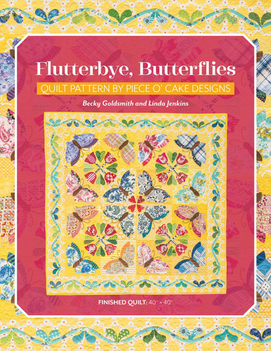 Flutterbye, Butterflies: Quilt Pattern by Piece O' Cake Designs book cover by Becky Goldsmith, Linda Jenkins