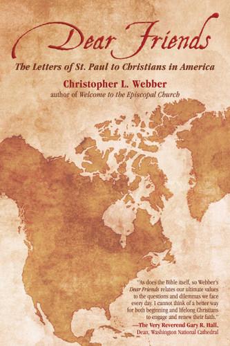 Dear Friends: The Letters of St. Paul to Christians in America book cover by Christopher L. Webber
