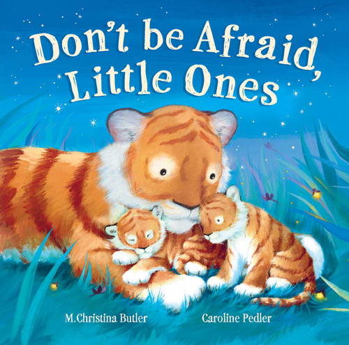 Don't Be Afraid Little Ones book cover by M. Christina Butler, Caroline Pedler