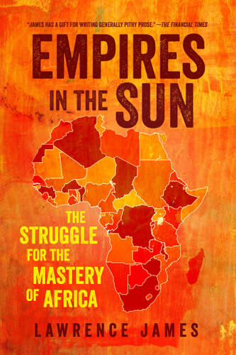 Empires in the Sun: The Struggle for the Mastery of Africa book cover by Lawrence James