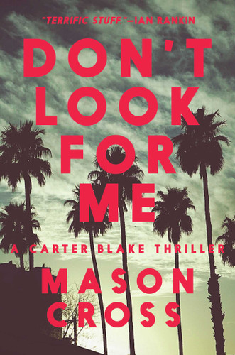 Don't Look for Me: A Carter Blake Thriller (Carter Blake Thrillers) book cover by Mason Cross