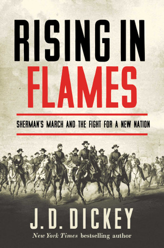 Rising in Flames: Sherman's March and the Fight for a New Nation book cover by J. D Dickey