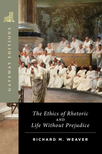 The Ethics of Rhetoric and Life Without Prejudice: Essays on Language, Culture, and Society book cover by Richard M. Weaver
