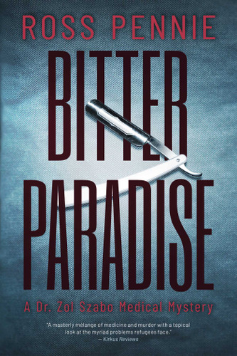 Bitter Paradise: A Dr. Zol Szabo Medical Mystery (A Dr. Zol Szabo Medical Mystery) book cover by Ross Pennie
