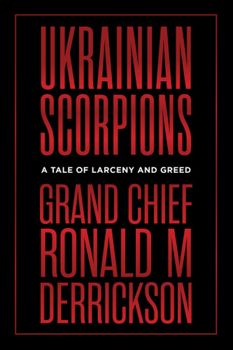 Ukrainian Scorpions: A Tale of Larceny and Greed book cover by Ronald M. Derrickson