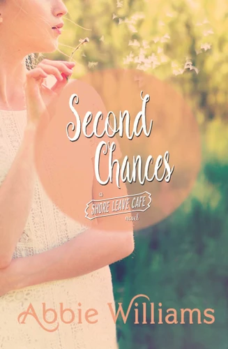 Second Chances (A Shore Leave Cafe Romance) book cover by Abbie Williams
