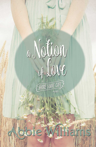A Notion of Love (A Shore Leave Cafe Romance) book cover by Abbie Williams