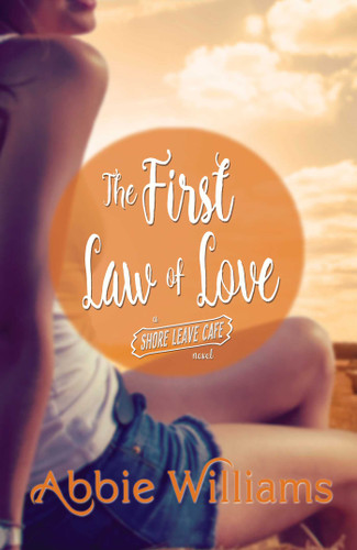 The First Law of Love (A Shore Leave Cafe Romance) book cover by Abbie Williams