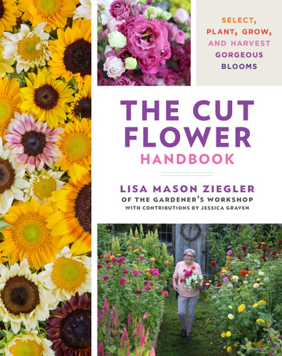 The Cut Flower Handbook: Select, Plant, Grow, and Harvest Gorgeous Blooms book cover by Lisa Mason Ziegler