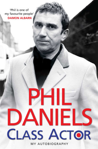 Phil Daniels - Class Actor book cover by Phil Daniels