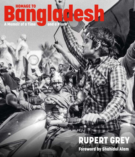 Homage to Bangladesh: A Memoir of a Time and a Place book cover by Rupert Grey