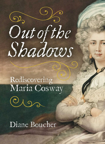 Out of the Shadows: Rediscovering Maria Cosway book cover by Diane Boucher