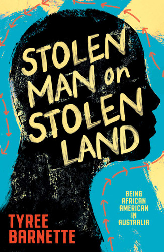 Stolen Man on Stolen Land: Being African-American in Australia book cover by Tyree Barnette