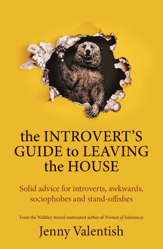 The Introvert's Guide to Leaving the House: Solid advice for introverts, awkwards, sociophobes and stand-offishes book cover by Jenny Valentish