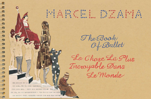 Marcel Dzama: The Book of Ballet book cover by Marcel Dzama, Justin Peck