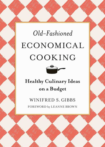 Old-Fashioned Economical Cooking: Healthy Culinary Ideas on a Budget book cover by Winifred S. Gibbs